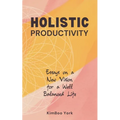 Holistic Productivity - Paperback